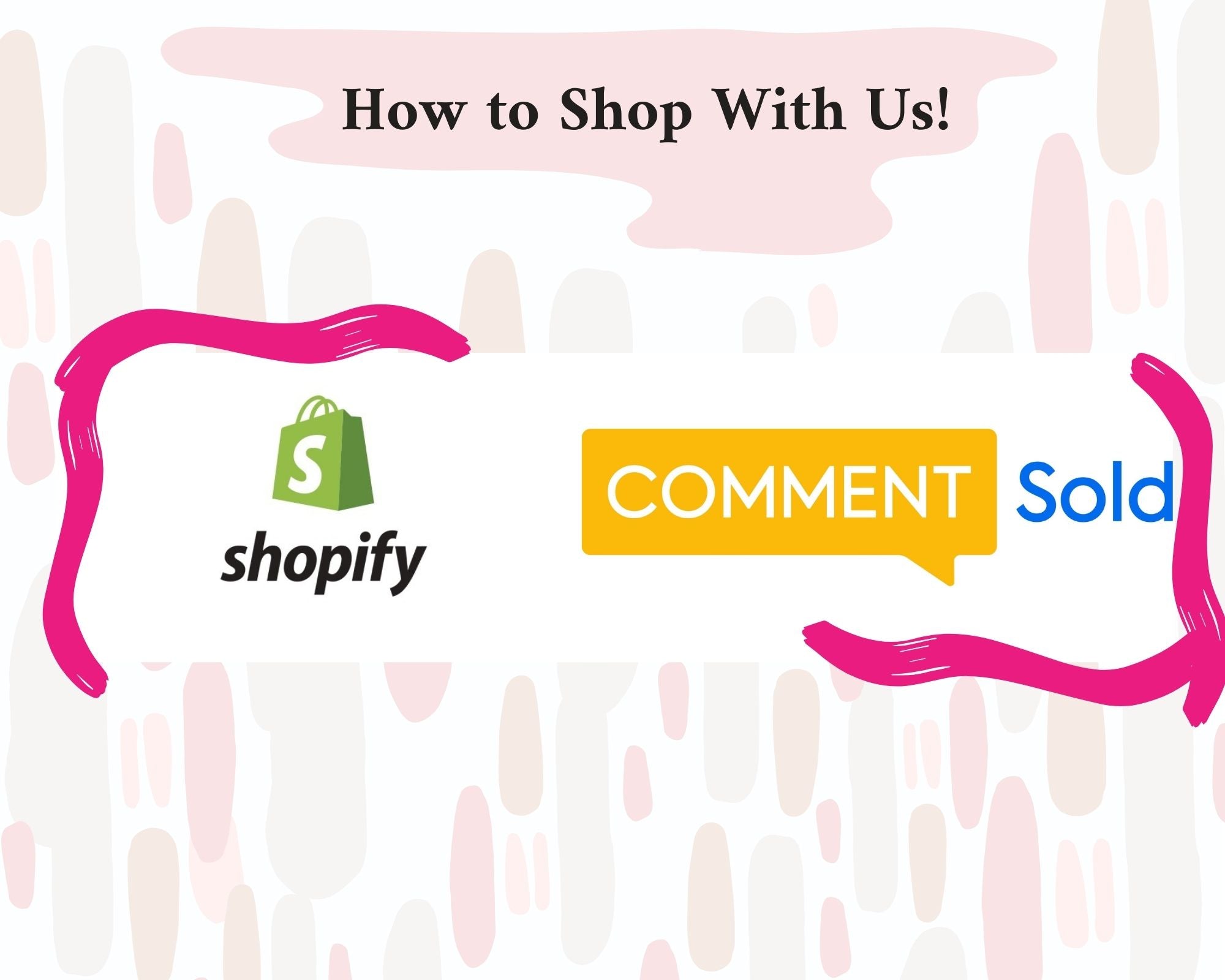 How to Shop with Us!