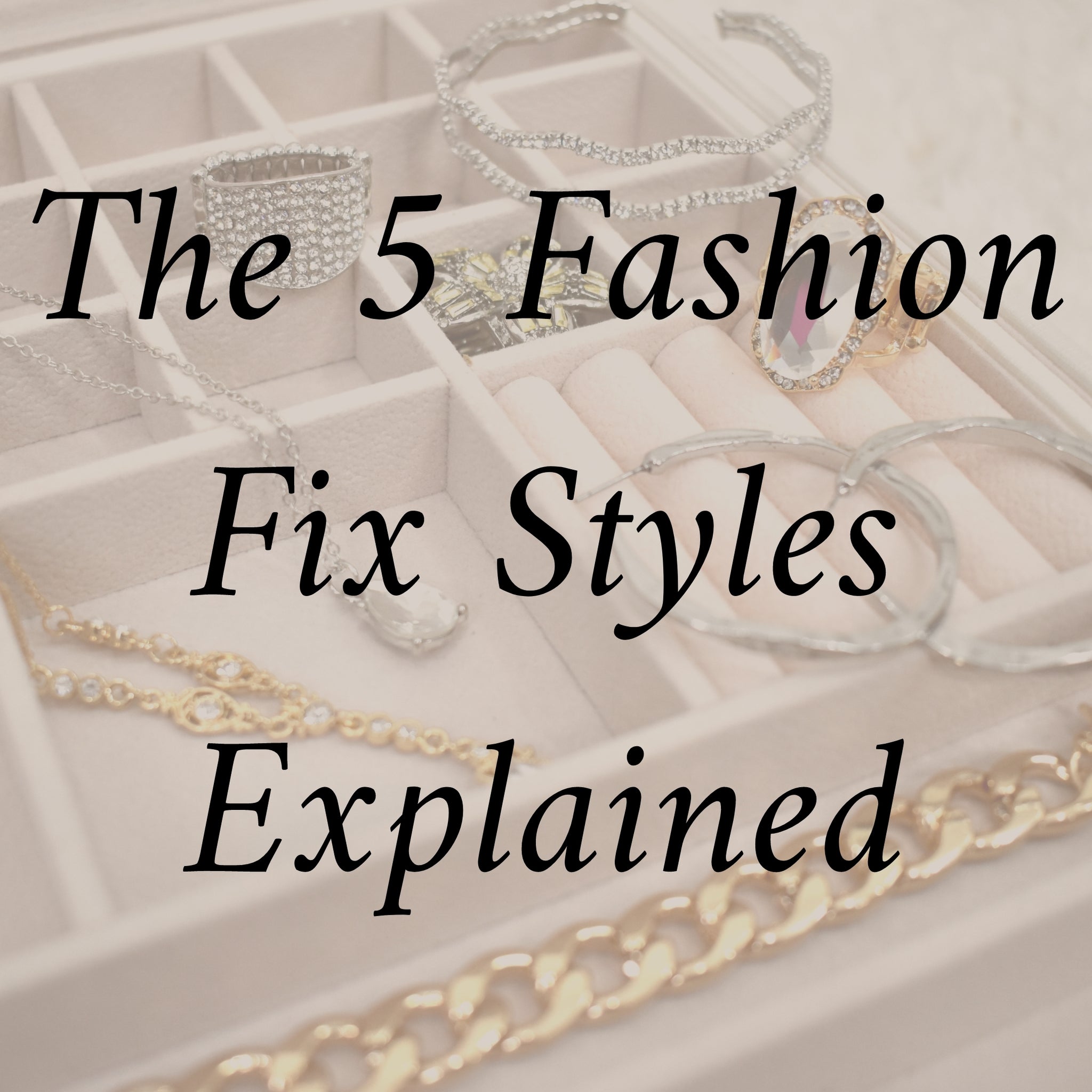 Fashion Fix Styles Explained